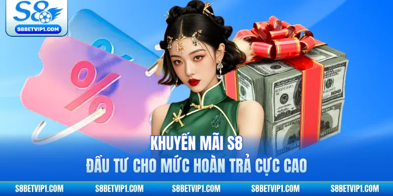 Khuyến mãi S8 - Tổng Hợp Các Chương Trình Ưu Đãi Bùng Nổ 2 Khuyến mãi S8 đầu tư cho mức hoàn trả cực cao
