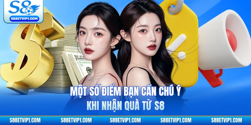 Khuyến mãi S8 - Tổng Hợp Các Chương Trình Ưu Đãi Bùng Nổ 3 Một số điểm bạn cần chú ý khi nhận quà từ S8